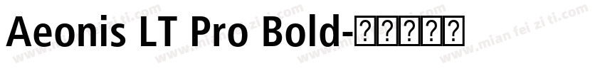 Aeonis LT Pro Bold字体转换